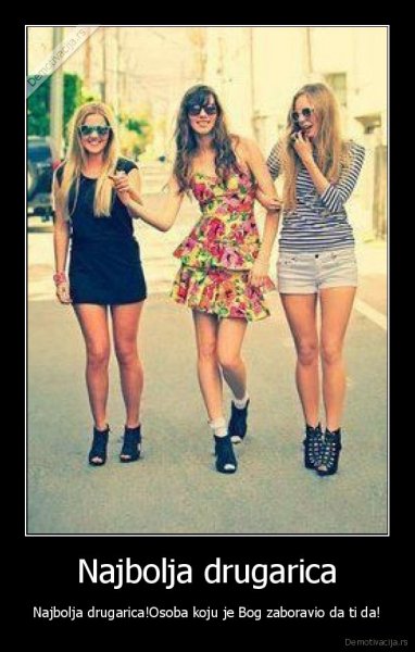 demotivacija_rs_Najbolja-drugarica.jpg, 123 KB